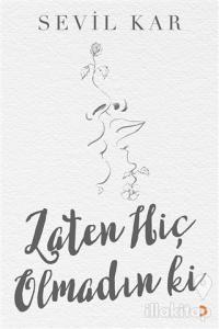 Zaten Hiç Olmadın ki