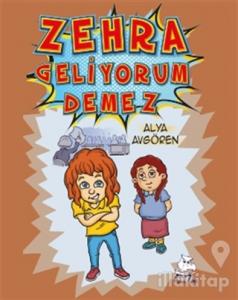 Zehra Geliyorum Demez