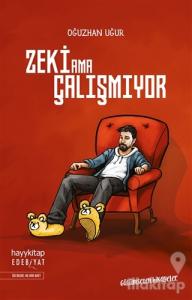 Zeki Ama Çalışmıyor