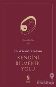 Zen ve Tasavvuf Işığında Kendini Bilmenin Yolu