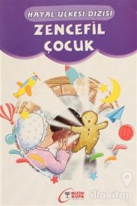 Zencefil Çocuk - Hayal Ülkesi Dizisi