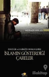 Zenginlik ve Fakirliğin Problemlerine İslamın Gösterdiği Çareler