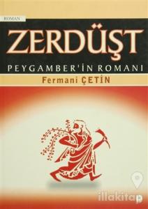 Zerdüşt - Peygamber'in Romanı