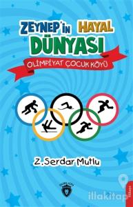 Zeynep'in Hayal Dünyası - Olimpiyat Çocuk Köyü