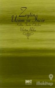 Zeytin, Üzüm ve İncir Kültür Tarihi Eskizleri