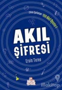 Zihin Çatlatan 100 Akıl Oyunu 1 - Akıl Şifresi