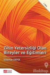 Zihin Yetersizliği Olan Bireyler ve Eğitimleri