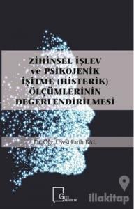 Zihinsel İşlev ve Psikojenik İşitme (Histerik) Ölçümlerinin Değerlendirilmesi