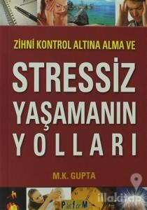 Zihni Kontrol Altına Alma ve Stressiz Yaşamanın Yolları
