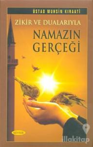 Zikir ve Dualarıyla Namazın Gerçeği