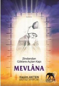 Zindandan Göklere Açılan Kapı - Mevlana