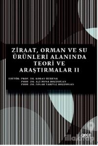 Ziraat, Orman ve Su Ürünleri Alanında Teori ve Araştırmalar 2