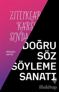 Zıtlıklar Karşısında Doğru Söz Söyleme Sanatı