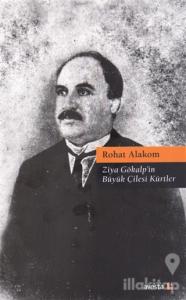 Ziya Gökalp'in Büyük Çilesi Kürtler