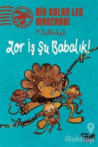 Zor İş Şu Babalık! - Bir Aslan Leo Macerası