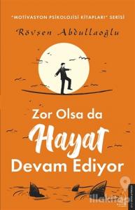 Zor Olsa da Hayat Devam Ediyor