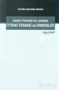 Zoraki İttifaktan Yol Ayrımına İttihat-Terakki ve Ermeniler