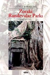 Zoraki Randevular Parkı Gezi Notları