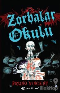 Zorbalar Okulu (Ciltli)