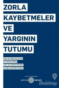Zorla Kaybetmeler ve Yargının Tutumu