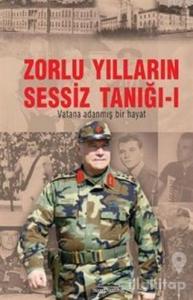 Zorlu Yılların Sessiz Tanığı 1.Cilt