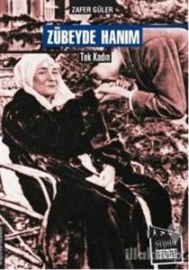 Zübeyde Hanım Tek Kadın