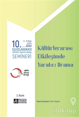 10. Uluslararası Eğitimde Yaratıcı Drama Semineri (2005) “Kültürler Ar