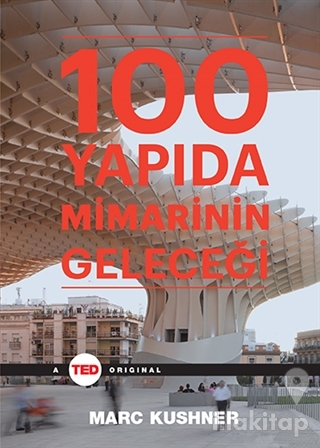 100 Yapıda Mimarinin Geleceği (Ciltli)