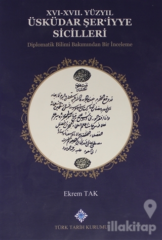 16-17. Yüzyıl Üsküdar Şer'iyye Sicilleri Diplomatik Bilimi Bakımından 