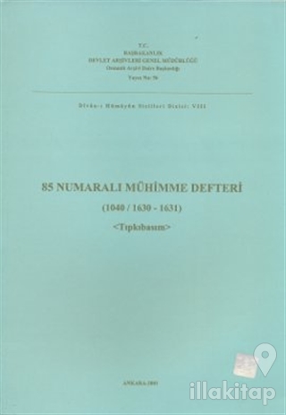 85 Numaralı Mühimme Defteri (1040 / 1630 - 1631) - Tıpkıbasım