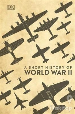 A Short History of World War 2 (Ciltli)