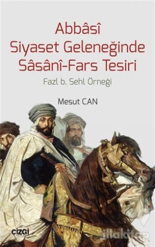 Abbasi Siyaset Geleneğinde Sasani-Fars Tesiri