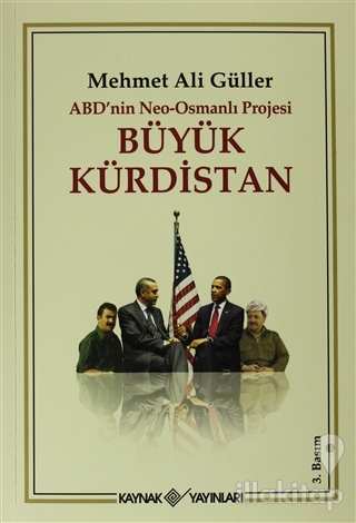 ABD'nin Neo - Osmanlı Projesi Büyük Kürdistan (Ciltli)