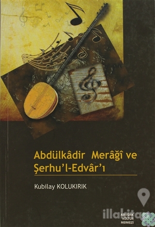 Abdülkadir Meraği Ve Şerhu'l- Edvar