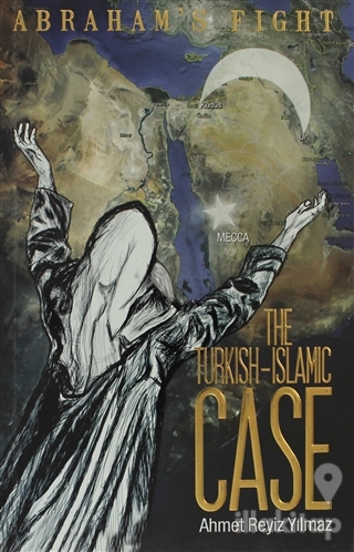 Abraham's Fight The Turkish - Islamic Case