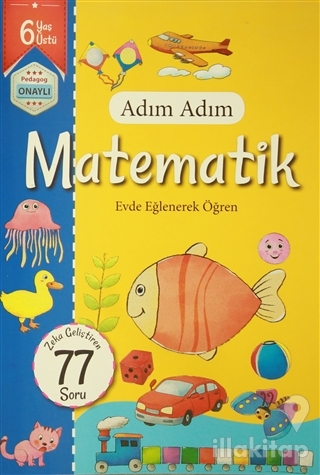 Adım Adım Matematik 6 Yaş - Zeka Geliştiren 77 Soru