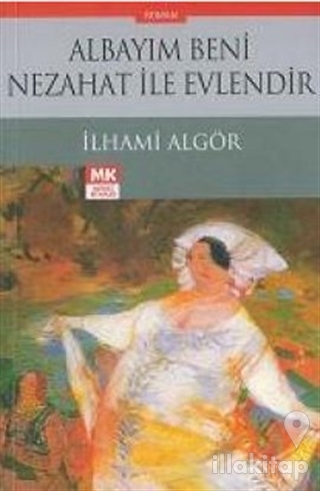Albayım Beni Nezahat İle Evlendir