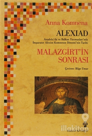 Alexiad Malazgirt'in Sonrası İmparator Alexios Komnenos Döneminin Tari