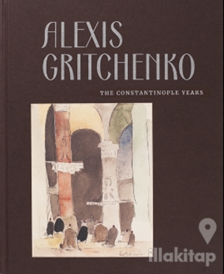 Alexis Gritchenko - The Constantinople Years (Ciltli)