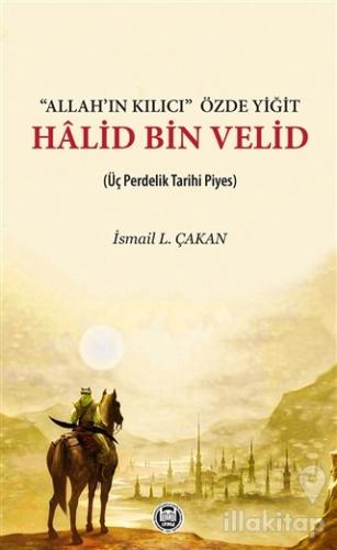 'Allah'ın Kılıcı' Özde Yiğit - Halid Bin Velid
