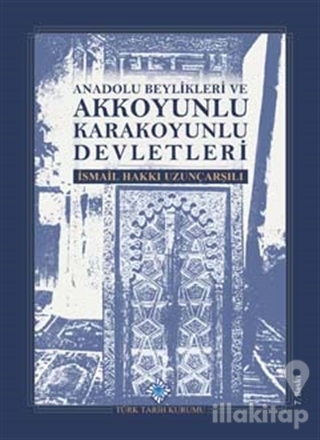 Anadolu Beylikleri ve Akkoyunlu, Karakoyunlu Devletleri (Ciltli)
