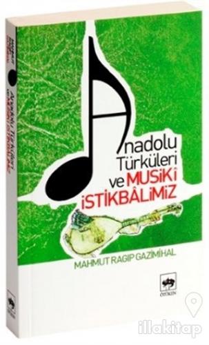 Anadolu Türküleri ve Musiki İstikbalimiz