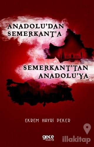 Anadolu'dan Semerkant'a Semerkant'tan Anadolu'ya