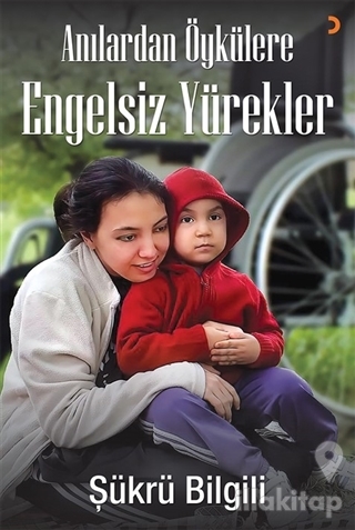 Anılardan Öykülere Engelsiz Yürekler