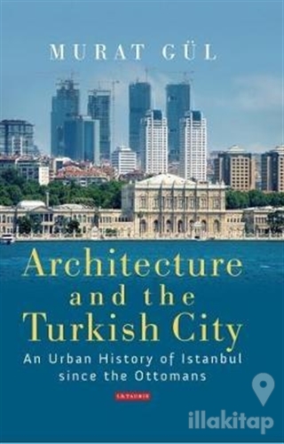 Architecture and Turkish City (Ciltli)