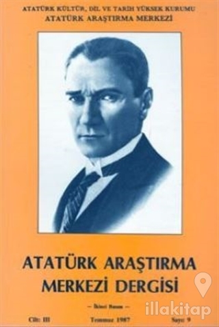 Atatürk Araştırma Merkezi Dergisi Cilt: 3 Temmuz 1987 Sayı: 9