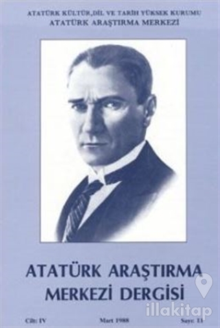 Atatürk Araştırma Merkezi Dergisi Cilt: 4 Mart 1988 Sayı: 11