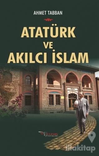Atatürk ve Akılcı İslam