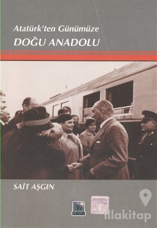 Atatürk'ten Günümüze Doğu Anadolu