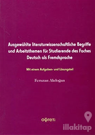 Ausgewahlt Literaturwissenschaftliche Begriffe und Arbeitsthemen für Studierende des Faches Deutsc als Fredsprache
